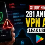 Hundreds of Android VPN Apps Found Exposing User Data, Raising Fresh Questions About Mobile Privacy