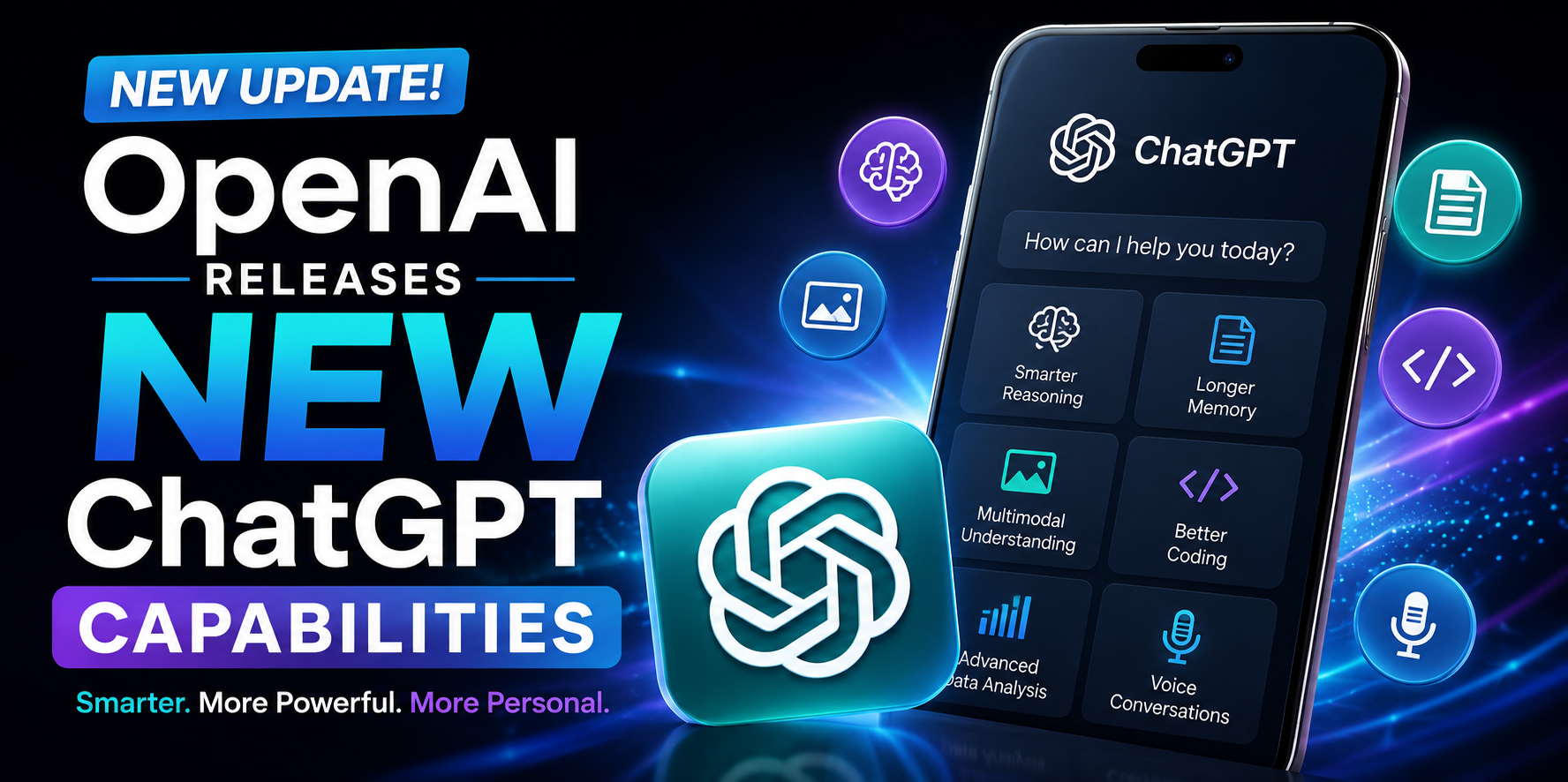 OpenAI Introduces New ChatGPT Capabilities, Expanding AI Assistance for Everyday Users